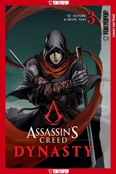 Assassin's Creed Dynasty, Volume 3 - Assassin's Creed Dynasty - Xu Xianzhe - Boeken - Tokyopop Press Inc - 9781427869043 - 14 juni 2022