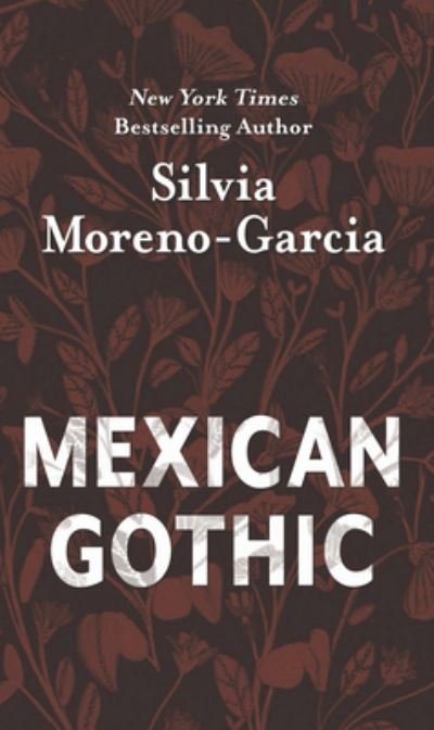 Cover for Silvia Moreno-Garcia · Mexican Gothic (Paperback Book) (2021)