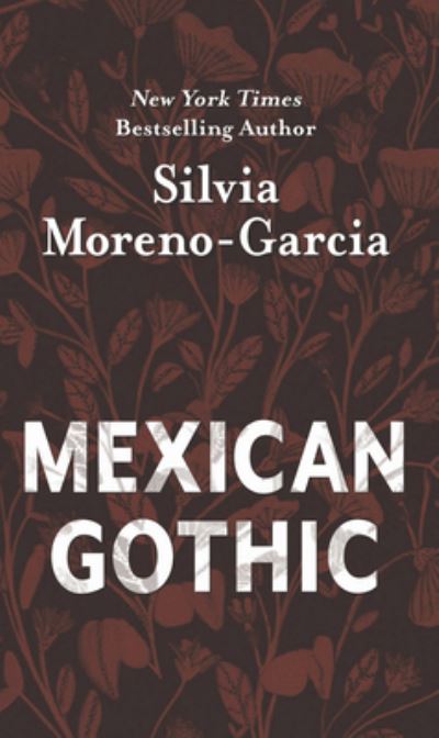 Cover for Silvia Moreno-Garcia · Mexican Gothic (Pocketbok) (2021)