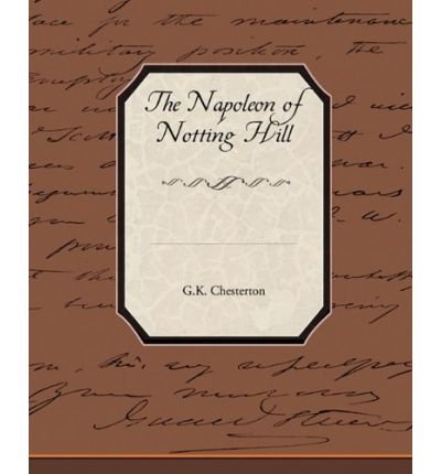 The Napoleon of Notting Hill - G.k. Chesterton - Libros - Book Jungle - 9781438519043 - 8 de junio de 2009