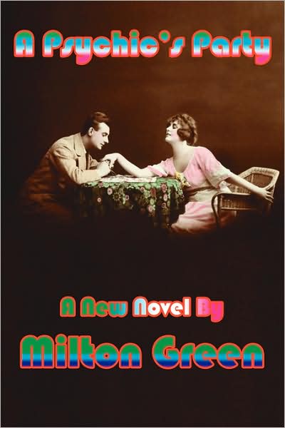 Cover for Milton Green · A Psychic's Party: a New Novel by (Paperback Book) (2008)