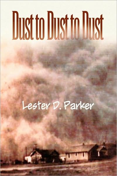 Cover for Lester D Parker · Dust to Dust to Dust (Paperback Book) (2009)