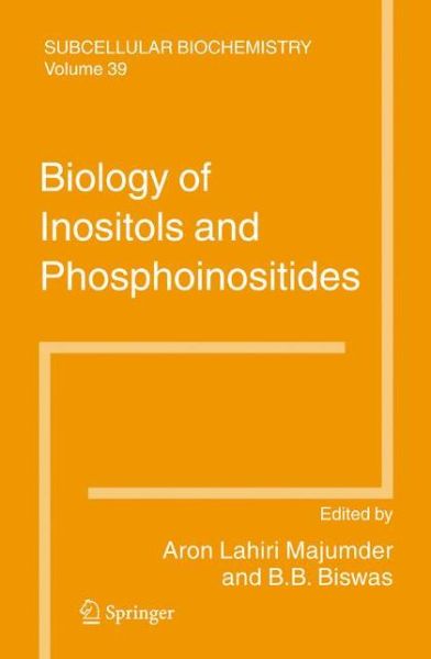 Cover for A Lahiri Majumder · Biology of Inositols and Phosphoinositides - Subcellular Biochemistry (Paperback Book) [1st Ed. Softcover of Orig. Ed. 2006 edition] (2010)