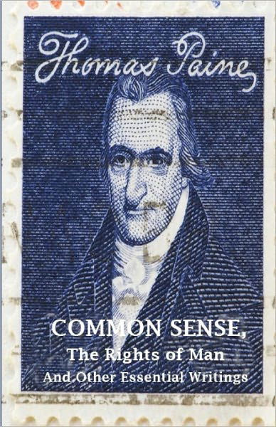 Common Sense, the Rights of Man and Other Essential Writings of Thomas Paine - Thomas Paine - Livres - CreateSpace Independent Publishing Platf - 9781442143043 - 16 avril 2009