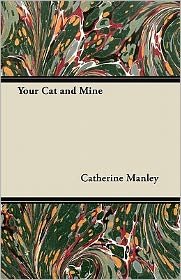 Cover for Catherine Manley · Your Cat and Mine (Paperback Book) (2011)