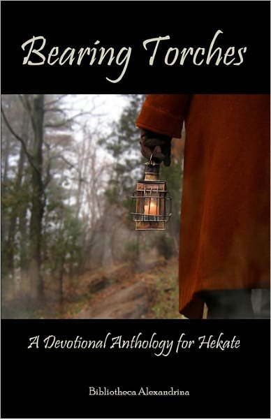 Cover for Bibliotheca Alexandrina · Bearing Torches: a Devotional Anthology for Hekate (Taschenbuch) (2009)