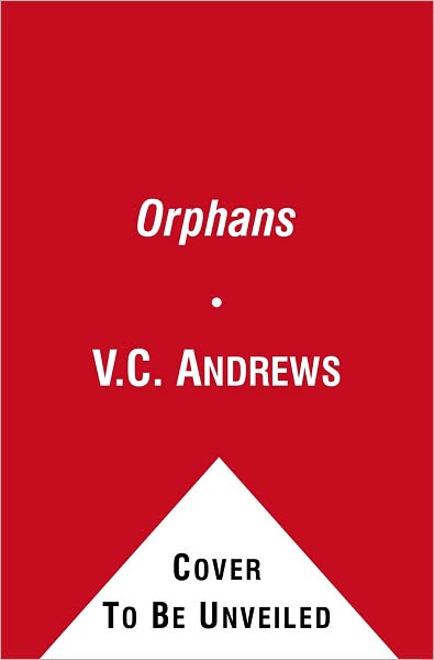 Orphans - V C Andrews - Bøger - Gallery Books - 9781451657043 - 25. maj 2011