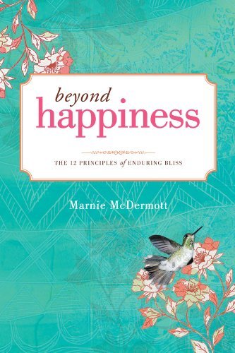 Cover for Marnie Mcdermott · Beyond Happiness: the 12 Principles of Enduring Bliss (Pocketbok) (2012)