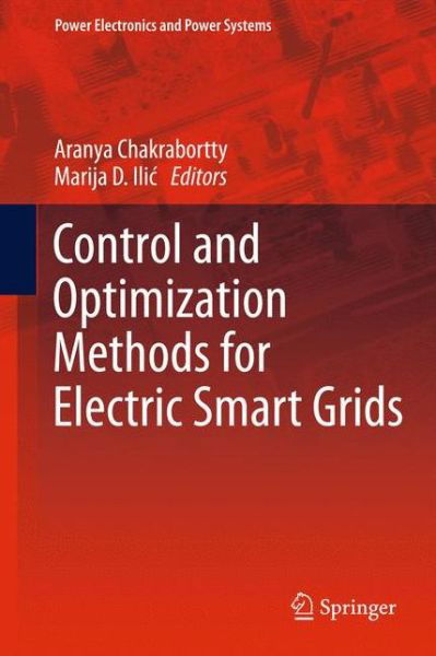 Cover for Aranya Chakrabortty · Control and Optimization Methods for Electric Smart Grids - Power Electronics and Power Systems (Hardcover bog) (2011)