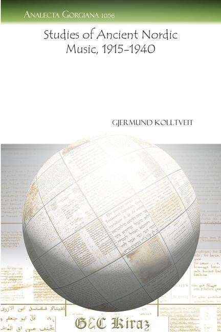 Cover for Gjermund Kolltveit · Studies of Ancient Nordic Music, 1915–1940 - Analecta Gorgiana (Paperback Book) (2011)