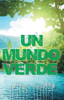 Cover for Ismael Recinos · Un Mundo Verde (Taschenbuch) (2015)
