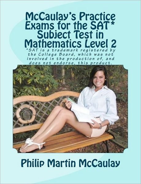 Cover for Philip Martin Mccaulay · Mccaulay's Practice Exams for the Sat* Subject Test in Mathematics Level 2 (Paperback Book) (2012)