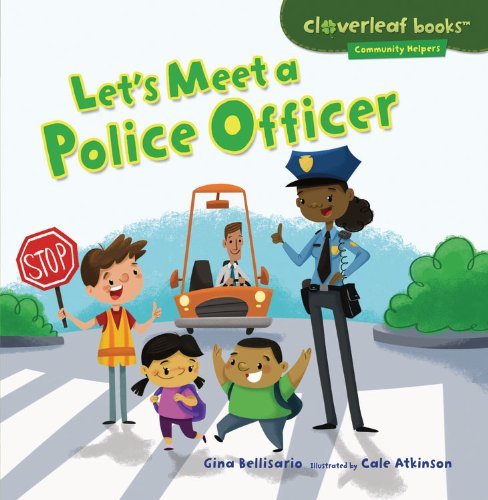 Cover for Gina Bellisario · Let's Meet a Police Officer (Cloverleaf Books - Community Helpers) (Pocketbok) (2013)