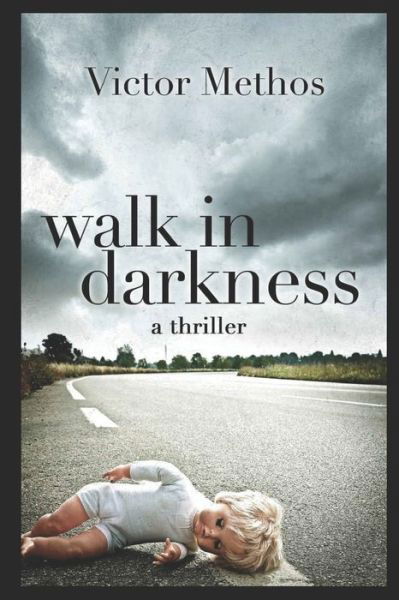 Cover for Victor Methos · Walk in Darkness: a Jon Stanton Thriller (Paperback Book) (2012)