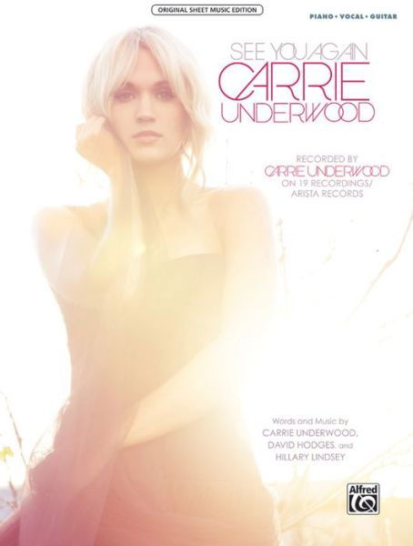 See You Again: Piano / Vocal / Guitar, Sheet - Carrie Underwood - Boeken - Alfred Pub Co - 9781470610043 - 1 juli 2013