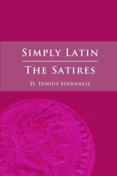 Cover for Juvenal · Simply Latin - the Satires (Bog) (2012)