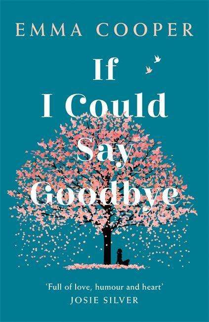 Emma Cooper · If I Could Say Goodbye: an unforgettable story of love and the power of family (Taschenbuch) (2020)