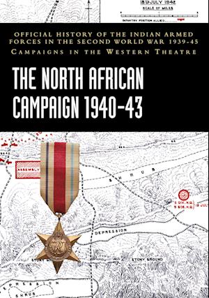 Cover for India Ministry of Defence · The North African Campaign 1940-43 : Official History of the Indian Armed Forces in the Second World War 1939-45 Campaigns in the Western Theatre (Paperback Book) (2024)
