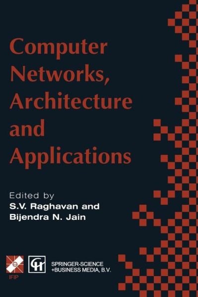 Cover for R V Raghavan · Computer Networks, Architecture and Applications: Proceedings of the IFIP TC6 conference 1994 - IFIP Advances in Information and Communication Technology (Paperback Book) [Softcover reprint of the original 1st ed. 1995 edition] (2013)