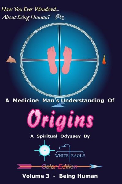 Cover for White Eagle · Origins - 3: Being Human (Paperback Book) (2013)