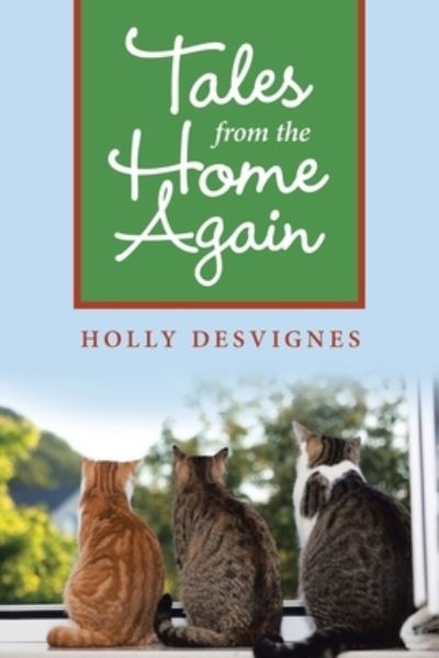 Cover for Holly Desvignes · Tales from the Home Again (Book) (2020)