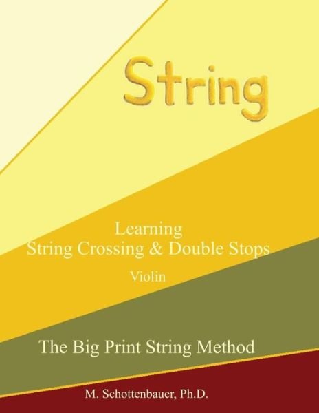 Cover for M Schottenbauer · Learning String Crossing and Double Stops: Violin (Paperback Bog) (2013)