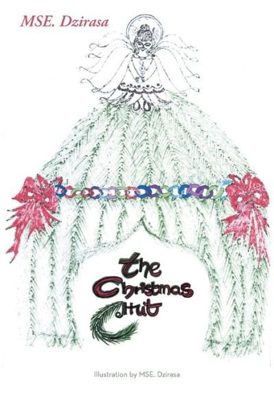 Cover for Mse Dzirasa · The Christmas Hut: a Young Adult Reader (Paperback Bog) (2014)