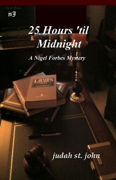 Cover for Judah St John · 25 Hours 'til Midnight: a Nigel Forbes Mystery (Paperback Bog) (2013)