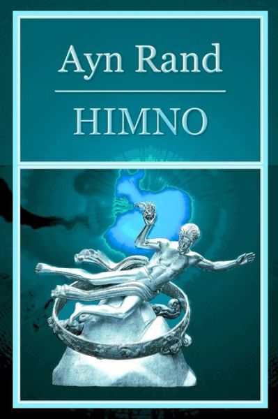 Himno - Ayn Rand - Livros - CreateSpace Independent Publishing Platf - 9781493518043 - 27 de março de 2014