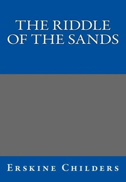 Cover for Erskine Childers · The Riddle of the Sands (Taschenbuch) (2014)