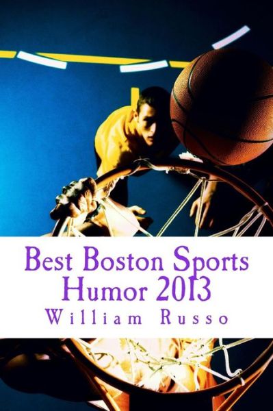 Cover for William Russo · Best Boston Sports Humor 2013 (Paperback Book) (2013)