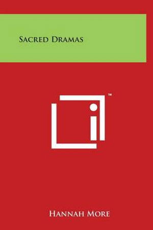 Sacred Dramas - Hannah More - Books - Literary Licensing, LLC - 9781497903043 - March 29, 2014