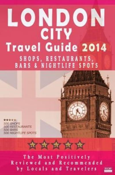 Cover for E G P Editorial · London City Travel Guide 2014: Shops, Restaurants, Bars &amp; Nightlife in London (City Travel Guide 2014 / Dining &amp; Shopping) (Paperback Bog) (2014)