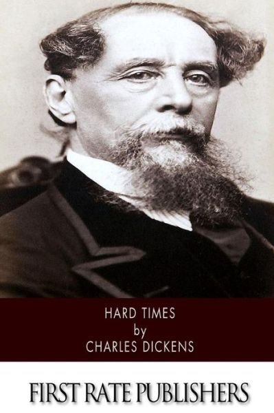 Hard Times - Charles Dickens - Kirjat - Createspace - 9781500470043 - torstai 10. heinäkuuta 2014