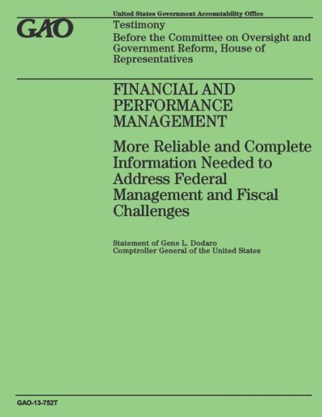 Financial and Performance Management: More Reliable and Complete Information Needed to Address Federal Management and Fiscal Challenges - Government Accountability Office - Livres - Createspace - 9781503200043 - 31 décembre 2014