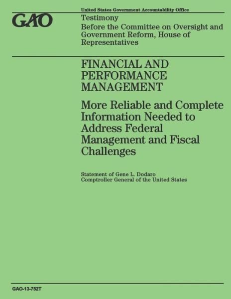 Cover for Government Accountability Office · Financial and Performance Management: More Reliable and Complete Information Needed to Address Federal Management and Fiscal Challenges (Paperback Book) (2014)