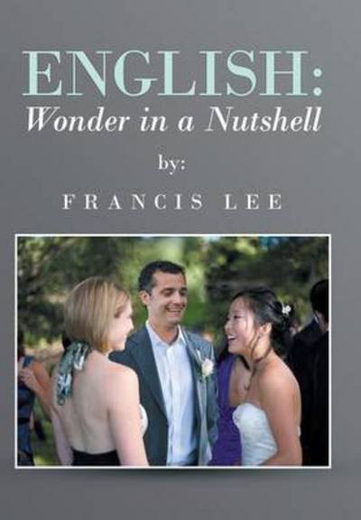 Cover for Francis Lee · English: Wonder in a Nutshell (Hardcover Book) (2015)