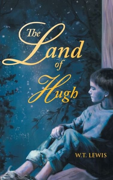 Cover for W T Lewis · The Land of Hugh (Inbunden Bok) (2018)