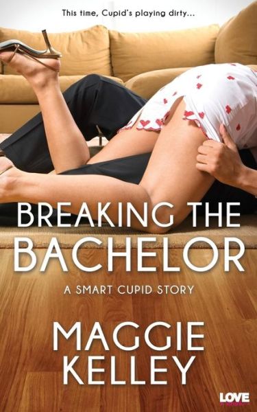 Cover for Maggie Kelley · Breaking the Bachelor (Paperback Book) (2015)