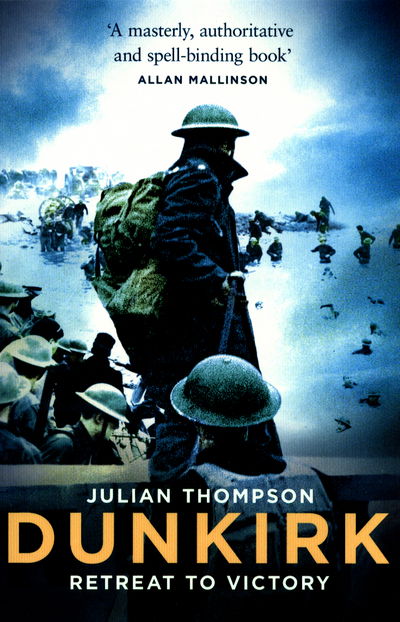 Cover for Julian Thompson · Dunkirk: Retreat to Victory (Paperback Book) [New edition] (2017)