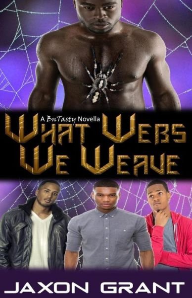 Cover for Jaxon Grant · What Webs We Weave (Paperback Book) (2015)