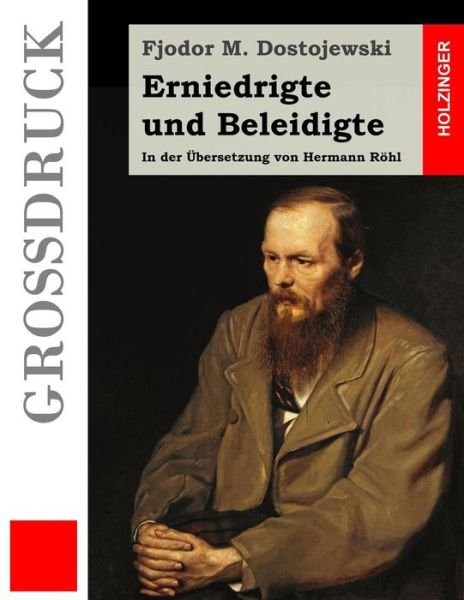 Cover for Fjodor M Dostojewski · Erniedrigte Und Beleidigte (Grossdruck): in Der Ubersetzung Von Hermann Rohl (Pocketbok) (2015)