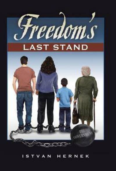 Cover for Istvan Hernek · Freedom's Last Stand (Hardcover Book) (2016)
