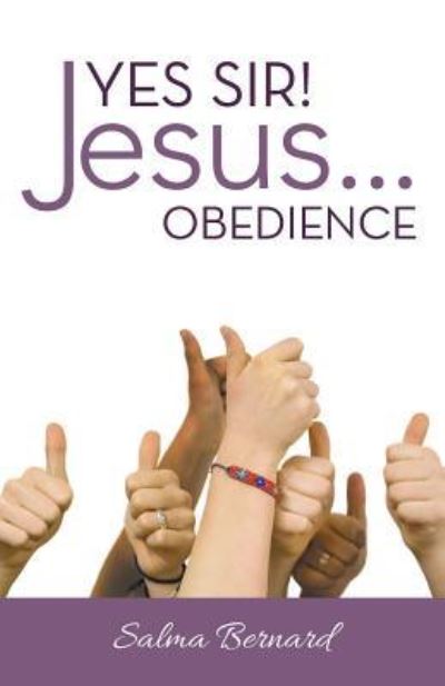 Cover for Salma Bernard · Yes Sir! Jesus...Obedience (Paperback Book) (2016)