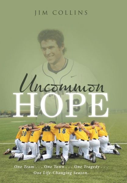 Uncommon Hope - Jim Collins - Bøker - WestBow Press - 9781512772043 - 3. februar 2017