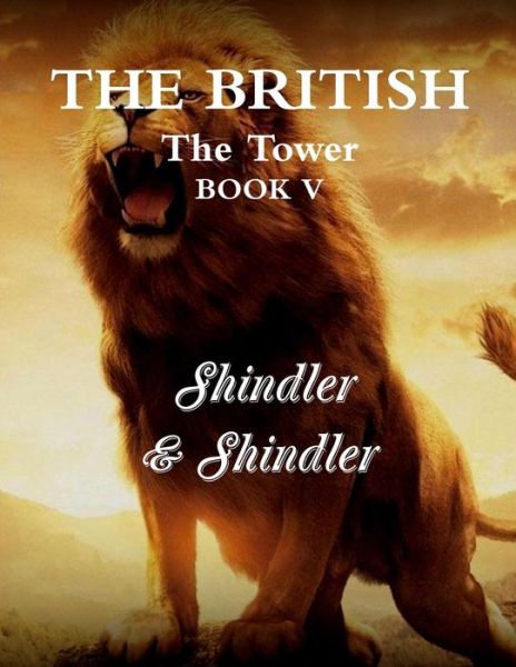 Cover for Max Shindler · The British: the Tower: Book V (Paperback Book) (2015)