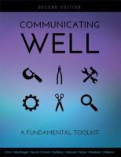 Communicating Well: A Fundamental Toolkit - Robert MacDougall - Książki - Cognella, Inc - 9781516505043 - 22 sierpnia 2017