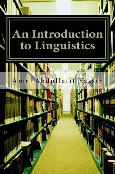 Cover for Amr Abdullatif Yassin · An Introduction to Linguistics (Pocketbok) (2015)