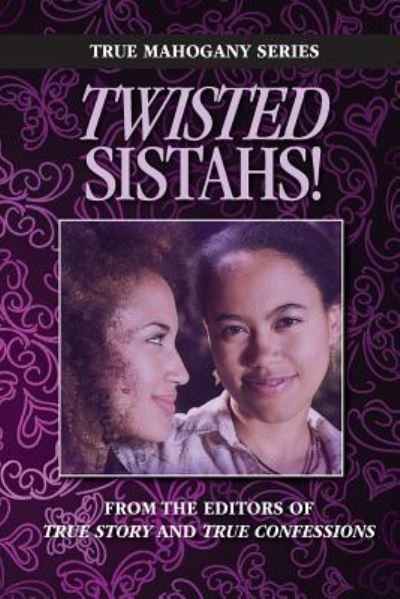 Cover for Editors of True Story and True Confessio · Twisted Sistahs (Paperback Book) (2015)