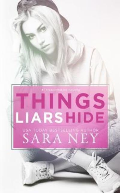 Cover for Sara Ney · Things Liars Hide (Paperback Book) (2015)